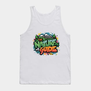 Let Nature Be Your Guide, Nature Graffiti Design Tank Top